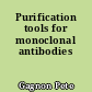 Purification tools for monoclonal antibodies