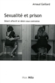 Sexualité et prison : désert affectif et désirs sous contrainte