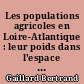 Les populations agricoles en Loire-Atlantique : leur poids dans l'espace pour demain ? : 1