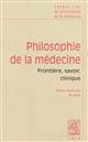 Philosophie de la médecine : [I] : Frontière, savoir, clinique