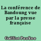 La conférence de Bandoung vue par la presse française