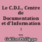 Le C.D.I., Centre de Documentation et d'Information : un supermarché, un sanctuaire, une garderie, un tremplin pour l'innovation ?