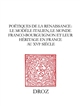 Poétiques de la Renaissance : le modèle italien, le monde franco-bourguignon et leur héritage en France au XVIe siècle