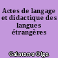 Actes de langage et didactique des langues étrangères