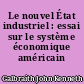 Le nouvel État industriel : essai sur le système économique américain