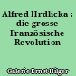 Alfred Hrdlicka : die grosse Französische Revolution
