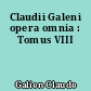Claudii Galeni opera omnia : Tomus VIII