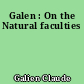 Galen : On the Natural faculties