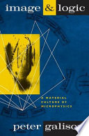 Image and logic : a material culture of microphysics