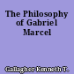 The Philosophy of Gabriel Marcel