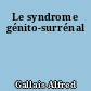 Le syndrome génito-surrénal