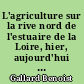 L'agriculture sur la rive nord de l'estuaire de la Loire, hier, aujourd'hui et demain