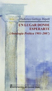 Un lugar donde esperarte : (antología poética 1981-2007)