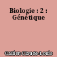 Biologie : 2 : Génétique
