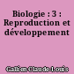 Biologie : 3 : Reproduction et développement