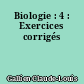 Biologie : 4 : Exercices corrigés