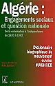 Dictionnaire biographique du mouvement ouvrier : Maghreb : Algérie : engagements sociaux et question nationale : de la colonisation à l'indépendance de 1830 à 1962