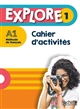 Explore 1 : méthode de français A1 : cahier d'activités