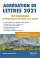 Agrégation de Lettres 2021 : tout le programme du Moyen Âge au XXe siècle en un volume