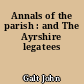 Annals of the parish : and The Ayrshire legatees