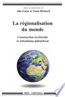 La régionalisation du monde : Construction territoriale et articulation global/local
