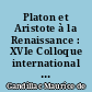Platon et Aristote à la Renaissance : XVIe Colloque international de Tours [juillet 1973]