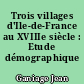 Trois villages d'Ile-de-France au XVIIIe siècle : Etude démographique