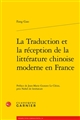 La traduction et la réception de la littérature chinoise moderne en France