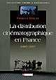 La distribution cinématographique en France, 1907-1957