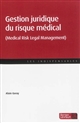 Gestion juridique du risque médical : = (Medical risk legal management)