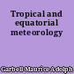 Tropical and equatorial meteorology
