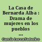La Casa de Bernarda Alba : Drama de mujeres en los pueblos de España