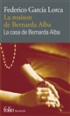 La casa de Bernarda Alba : drama de mujeres en los pueblos de España : = La maison de Bernarda Alba : drame de femmes dans les villages d'Espagne