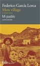 Mi pueblo : y otros escritos : = Mon village : et autres textes