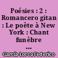 Poésies : 2 : Romancero gitan : Le poète à New York : Chant funèbre pour Ignacio Sanchez Mejias : Poèmes galiciens : Divan et Tamarit : Poèmes détachés