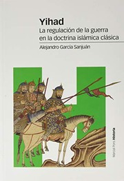 Yihad : la regulación de la guerra en la doctrina islámica clásica