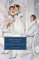 From sketch to novel : the development of Victorian fiction