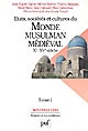 États, sociétés et cultures du monde musulman médiéval : Xe-XVe siècle : Tome 1 : L'évolution politique et sociale