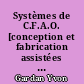 Systèmes de C.F.A.O. [conception et fabrication assistées par ordinateur] : introduction dans l'entreprise, méthode de réalisation