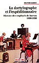 La dactylographe et l'expéditionnaire : histoire des employés de bureau, 1890-1930