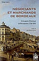 Négociants et marchands de Bordeaux : de la guerre d'Amérique à la Restauration 1780-1830