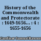History of the Commonwealth and Protectorate : 1649-1656... : 4 : 1655-1656