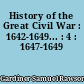 History of the Great Civil War : 1642-1649... : 4 : 1647-1649