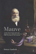 Mauve : how one man invented a colour that changed the world