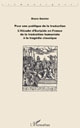 Pour une poétique de la traduction : l'"Hécube" d'Euripide en France, de la traduction humaniste à la tragédie classique