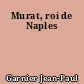 Murat, roi de Naples