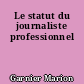 Le statut du journaliste professionnel
