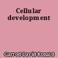 Cellular development