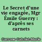 Le Secret d'une vie engagée, Mgr Émile Guerry : d'après ses carnets intimes