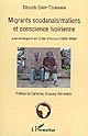 Migrants soudanais-maliens et conscience ivoirienne : les étrangers en Côte d'Ivoire, 1903-1980
